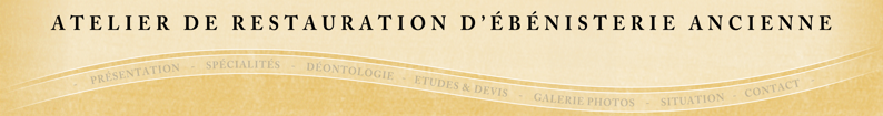 ATELIER DE RESTAURATION D'EBENISTERIE ANCIENNE